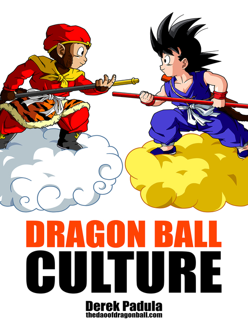 Title details for Dragon Ball Culture Volume 1 by Derek Padula - Available